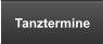 Tanztermine